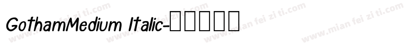 GothamMedium ltalic字体转换